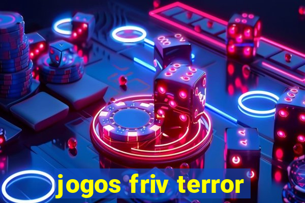 jogos friv terror